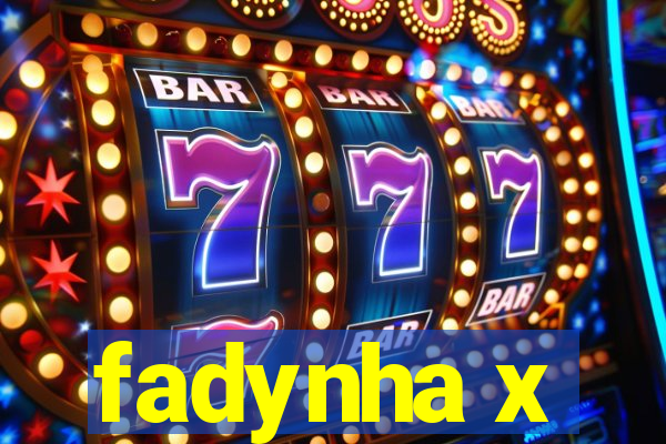 fadynha x